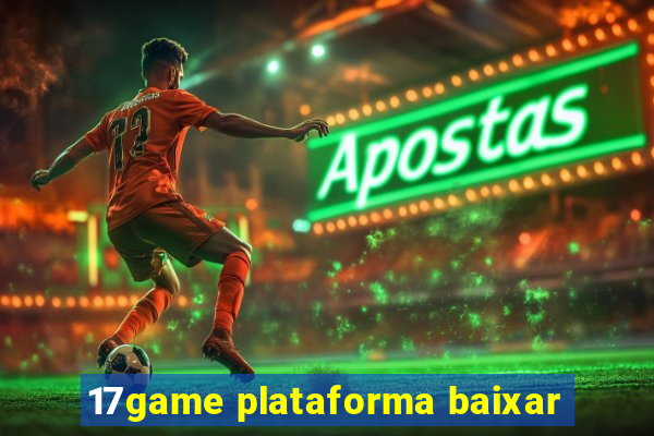 17game plataforma baixar